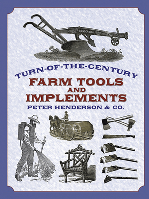 Turn-Of-The-Century Farm Tools and Implements - Henderson & Co