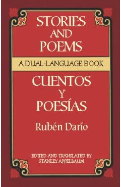 Stories and Poems/Cuentos Y Poesas: A Dual-Language Book = Stories and Poems - Ruben Dario