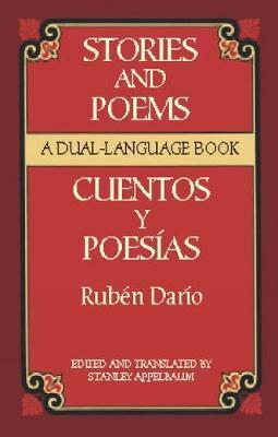 Stories and Poems/Cuentos Y Poes�as: A Dual-Language Book = Stories and Poems - Ruben Dario