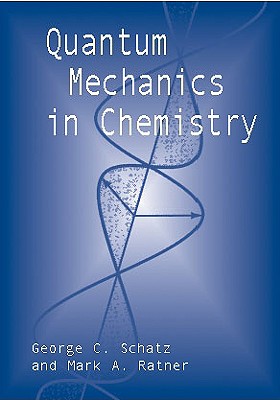 Quantum Mechanics in Chemistry - George C. Schatz