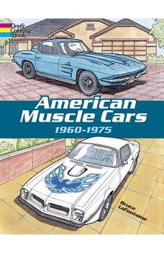 American Muscle Cars, 1960-1975 - Bruce Lafontaine