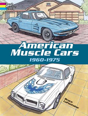American Muscle Cars, 1960-1975 - Bruce Lafontaine