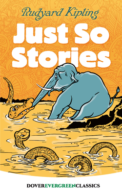 Just So Stories - Rudyard Kipling