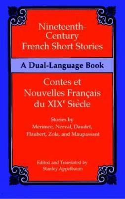 Nineteenth-Century French Short Stories (Dual-Language) - Stanley Appelbaum