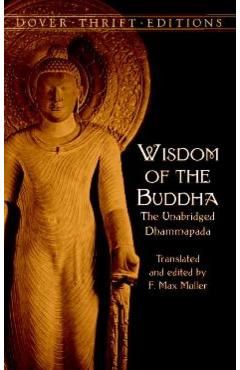 Wisdom of the Buddha: The Unabridged Dhammapada - F. Max Mller