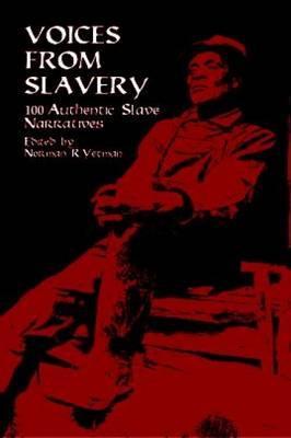 Voices from Slavery: 100 Authentic Slave Narratives - Norman R. Yetman
