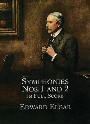 Symphonies Nos. 1 and 2 in Full Score - Edward Elgar