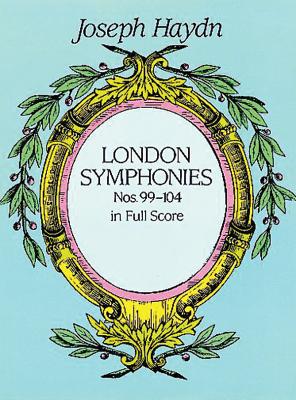 London Symphonies Nos. 99-104 in Full Score - Joseph Haydn