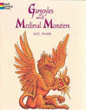 Gargoyles and Medieval Monsters Coloring Book - A. G. Smith