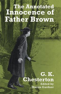 The Annotated Innocence of Father Brown - G. K. Chesterton