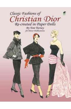 Classic Fashions of Christian Dior: Paper Dolls - Tom Tierney