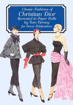 Classic Fashions of Christian Dior: Paper Dolls - Tom Tierney