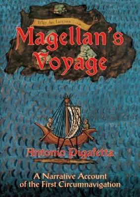 Magellan's Voyage: A Narrative Account of the First Circumnavigation - Antonio Pigafetta
