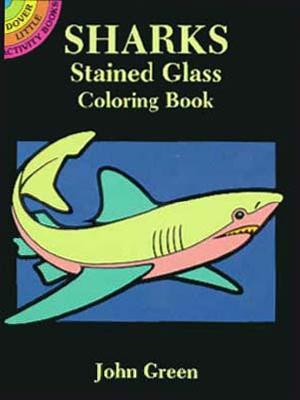 Sharks Stained Glass Coloring Book - John Green