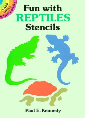 Fun with Reptiles Stencils - Paul E. Kennedy