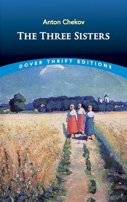 The Three Sisters - Anton Chekhov