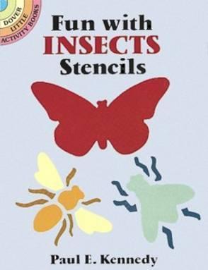 Fun with Insects Stencils - Paul E. Kennedy