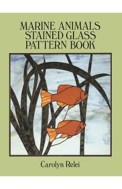 Poza produsului Marine Animals Stained Glass Pattern Book - Carolyn Relei