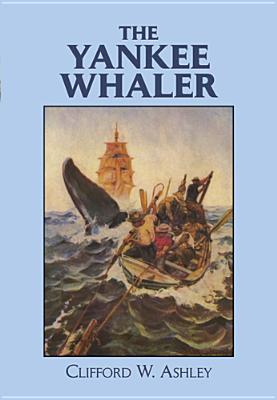 The Yankee Whaler - Clifford W. Ashley