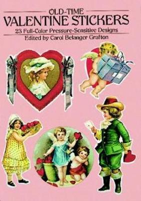 Old-Time Valentine Stickers: 23 Full-Color Pressure-Sensitive Designs - Carol Belanger Grafton