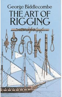 The Art of Rigging - George Biddlecombe