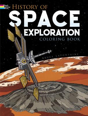 History of Space Exploration Coloring Book - Bruce Lafontaine