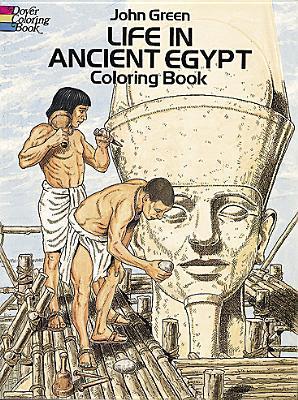 Life in Ancient Egypt Coloring Book - John Green
