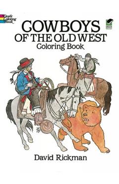 Cowboys of the Old West Coloring Book - David Rickman