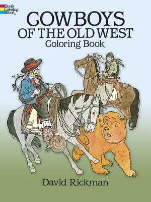 Cowboys of the Old West Coloring Book - David Rickman