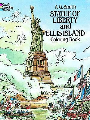 Statue of Liberty and Ellis Island Coloring Book - A. G. Smith