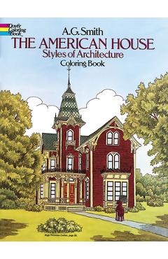 Coperta cărții 'The American House Styles of Architecture Coloring Book - A. G. Smith'