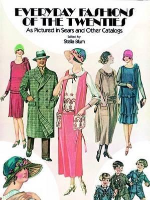Coperta cărții 'Everyday Fashions of the Twenties: As Pictured in Sears and Other Catalogs - Stella Blum'