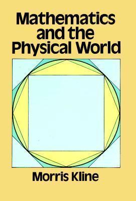 Mathematics and the Physical World - Morris Kline