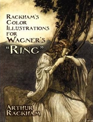 Rackham's Color Illustrations for Wagner's Ring - Arthur Rackham