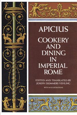 Cookery and Dining in Imperial Rome - Joseph Dommers Vehling