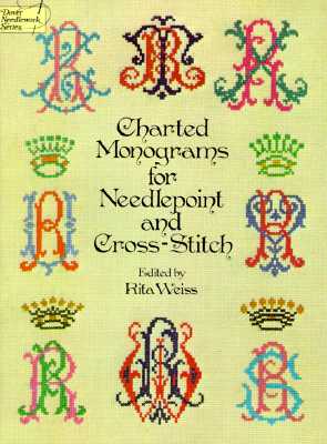 Charted Monograms for Needlepoint and Cross-Stitch - Rita Weiss
