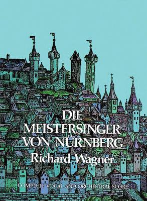 Die Meistersinger Von N�rnberg in Full Score - Richard Wagner