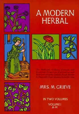 A Modern Herbal, Vol. I, 1 - Margaret Grieve