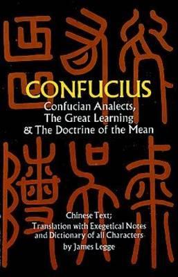 Confucian Analects, the Great Learning & the Doctrine of the Mean - Confucius