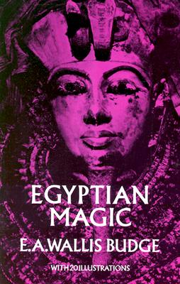 Egyptian Magic - E. A. Wallis Budge