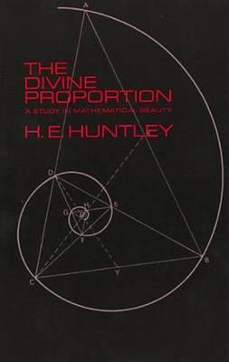 The Divine Proportion - H. E. Huntley