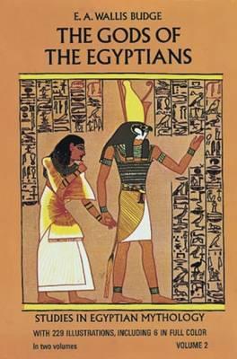 The Gods of the Egyptians, Volume 2 - E. A. Wallis Budge
