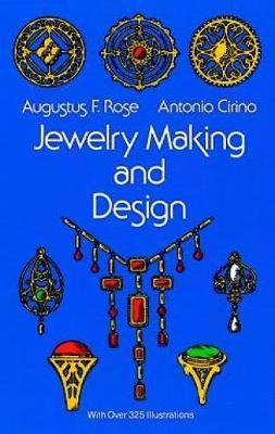 Jewelry Making and Design - Augustus F. Rose