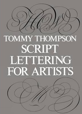 Script Lettering for Artists - Tommy Thompson