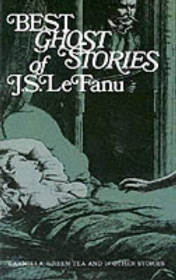 Best Ghost Stories of J. S. Lefanu - J. Sheridan Lefanu