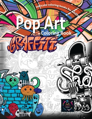 Graffiti pop art coloring book, coloring books for adults relaxation: Doodle coloring book - Happy Arts Coloring