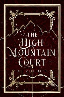 The High Mountain Court - Ak Mulford