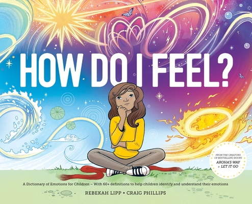 How Do I Feel? A Dictionary of Emotions - Rebekah Lipp