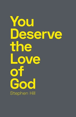 You Deserve the Love of God - Stephen Hill
