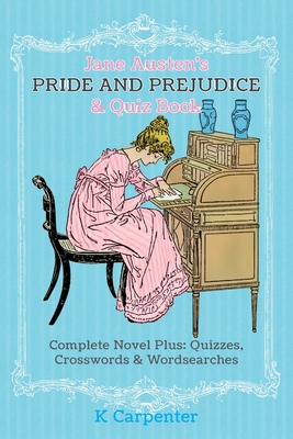 Jane Austen's Pride and Prejudice & Quiz Book: Complete Novel Plus: Quizzes, Crosswords and Word Searches - Jane Austen